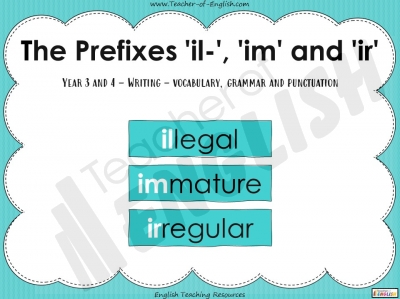 The Prefixes 'il-', 'im' and 'ir' - Year 3 and 4
